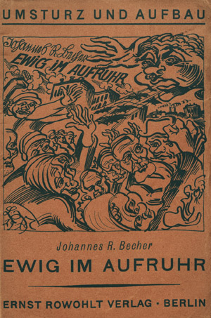 Lot 3653, Auction  105, Becher, Johannes R., Ewig im Aufruhr (und Beigaben)