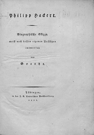 Lot 1572, Auction  107, Goethe, Johann Wolfgang von, Philipp Hackert. Biographische Skizze