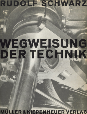 Lot 3566, Auction  116, Schwarz, Rudolf, Wegweisung der Technik. Erster Teil (mehr nicht erschienen)