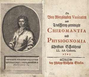 Lot 515, Auction  118, Schalitz, Christian, Die von Aberglauben Vanitaeten und Teutscherey gereinigte Chiromantia