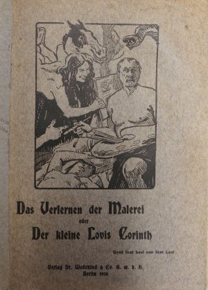 Lot 3281, Auction  118, Verlernen der Malerei, Das und Corinth, Lovis, oder Der kleine Lovis Corinth