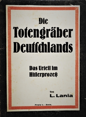 Lot 439, Auction  121, Lania, Leo, Die Totengräber Deutschlands. Das Urteil im Hitlerprozeß