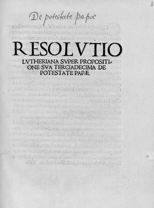Lot 1411, Auction  122, Luther, Martin, Resolutio super propositione sua terciadecima de potestate Papae