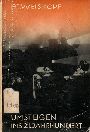 Lot 3545, Auction  123, Weiskopf, Franz Carl, Umsteigen ins 21. Jahrhundert (und:) Wer keine Wahl hat