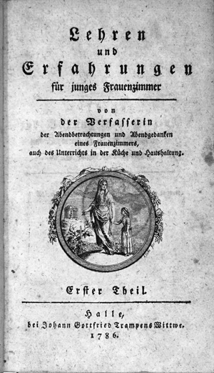 Lot 382, Auction  125, Morgenstern-Schulze, Johanna Katharina, Lehren und Erfahrungen für junges Frauenzimmer. Halle, Johann Gottfried Trampens Witwe, 1786