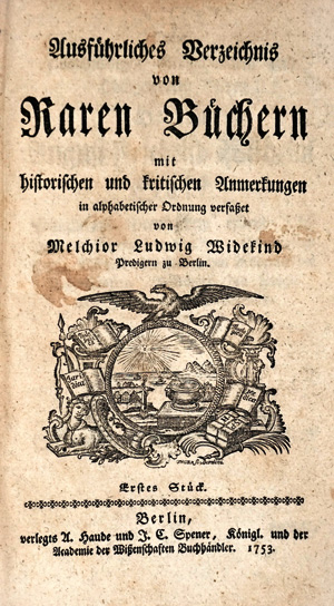 Lot 504, Auction  125, Widekind, Melchior Ludwig, Ausführliches Verzeichnis von Raren Büchern mit historischen und kritischen Anmerkungen. Berlin, Haude und Spener, 1753-1755. - Einzige Ausgabe der Bibliographie