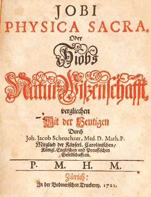 Lot 837, Auction  125, Scheuchzer, Johann Jakob, Jobi Physica Sacra, Oder Hiobs Natur-Wissenschaft vergliechen mit der Heutigen. Zürich, Bodmer, 1721