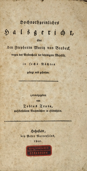 Lot 1613, Auction  125, Hochnothpeinliches Halsgericht, über den Freyherrn Moritz von Brabeck