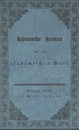 Lot 1664, Auction  125, Mariannus, Komische Scenen aus der akademischen Welt. Leipzig, Wilhelm Nauck, 1832