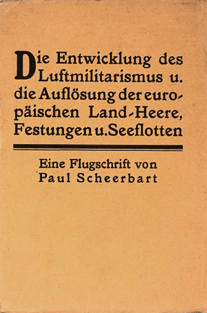 Lot 3339, Auction  125, Scheerbart, Paul, Die Entwicklung des Luftmilitarismus. Berlin, Oesterheld, 1909