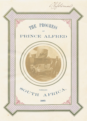 Lot 3456, Auction  125, Alfred I., Herzog von Sachsen-Coburg-Gotha und Afrika, The Progress of Prince Alfred through South Africa. Cape Town, Saul Solomon & Co., 1861