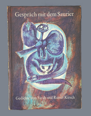 Lot 3278, Auction  126, Kirsch, Sarah und Rainer, Gespräch mit dem Saurier. Berlin 1965. - Widmungsexemplar