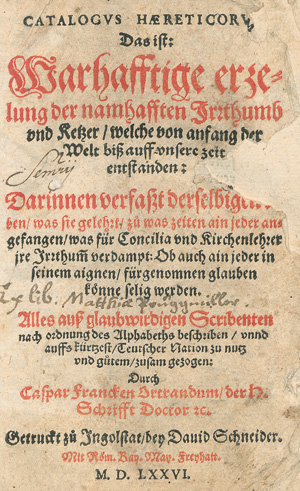 Lot 1121, Auction  127, Franck, Caspar, Catalogus haereticorum. Das ist: Wahrhafftige erzelung der namhafften Irrthumb und Ketzer