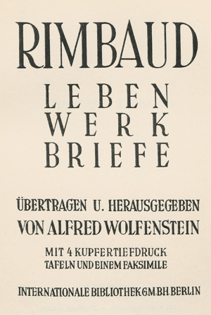 Lot 3292, Auction  127, Rimbaud, Arthur, Leben, Werk, Briefe übertragen und herausgegeben von Alfred Wolfenstein