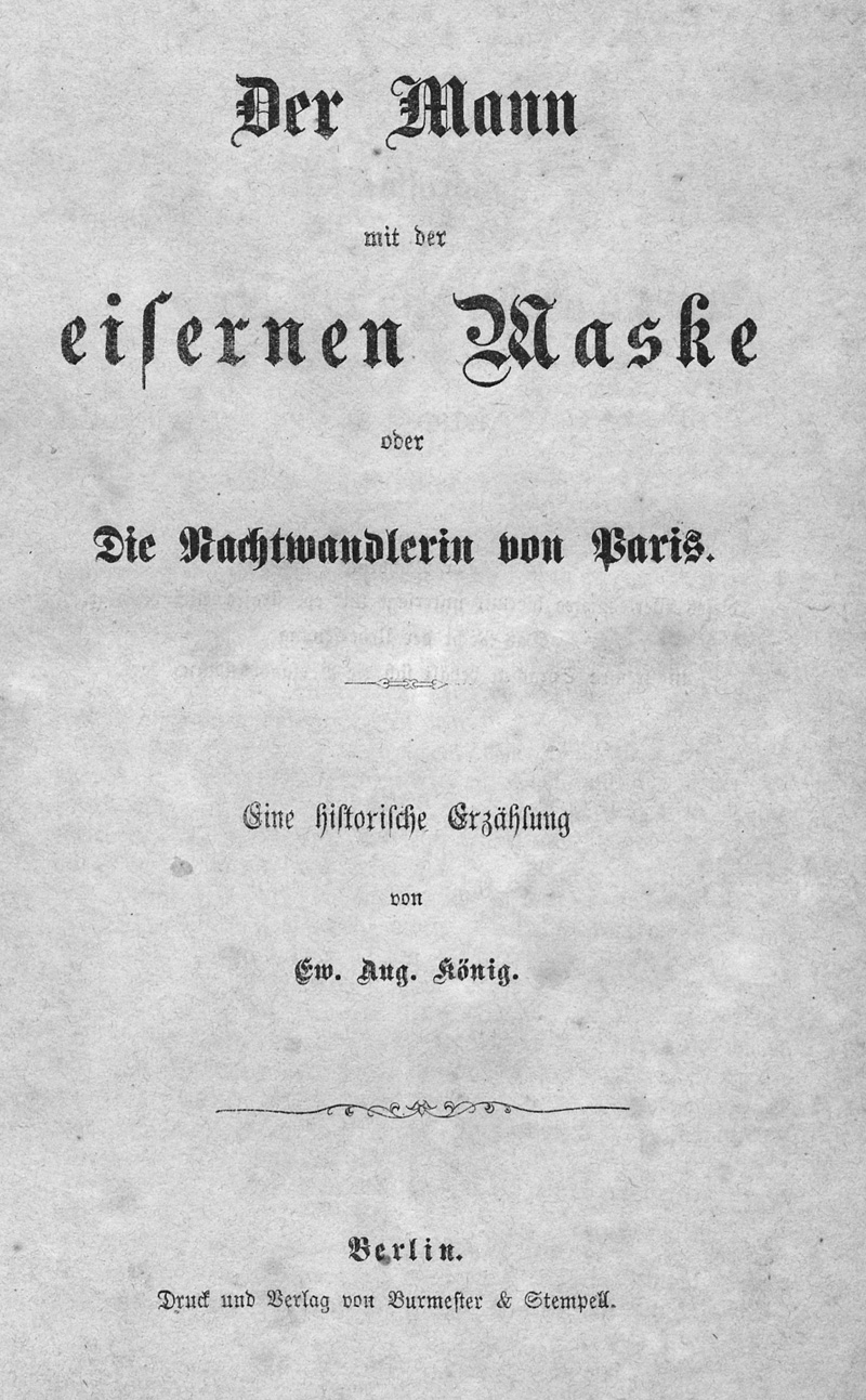 Lot 2085, Auction 127, König, Ewald August, Der Mann mit der eisernen Maske oder Die Nachtwandlerin von Paris